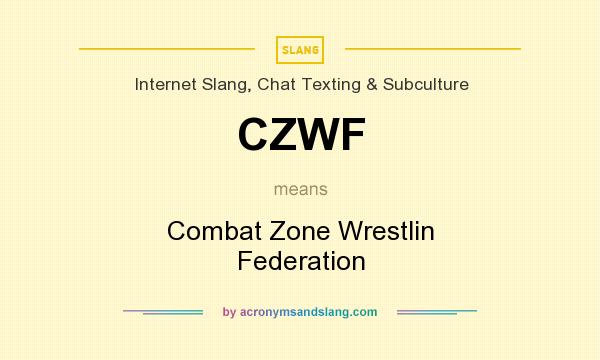 What does CZWF mean? It stands for Combat Zone Wrestlin Federation
