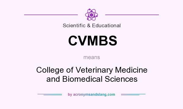 What does CVMBS mean? It stands for College of Veterinary Medicine and Biomedical Sciences