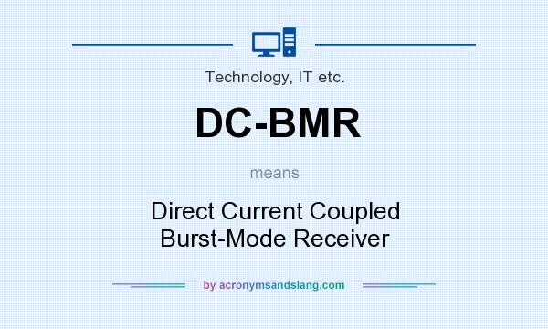 What does DC-BMR mean? It stands for Direct Current Coupled Burst-Mode Receiver