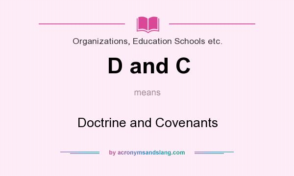 What does D and C mean? It stands for Doctrine and Covenants