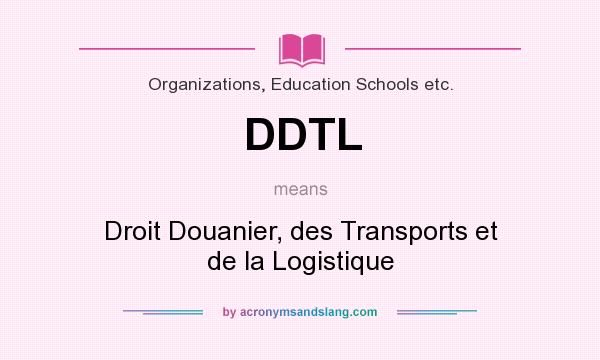 What does DDTL mean? It stands for Droit Douanier, des Transports et de la Logistique
