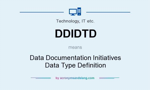 What does DDIDTD mean? It stands for Data Documentation Initiatives Data Type Definition