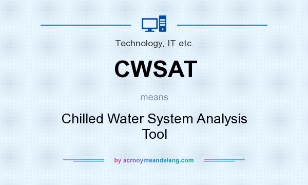 What does CWSAT mean? It stands for Chilled Water System Analysis Tool