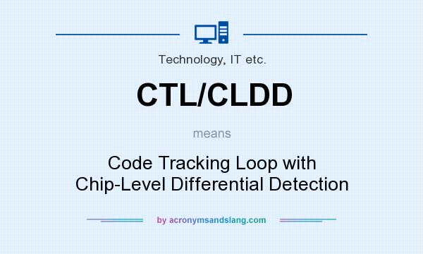 What does CTL/CLDD mean? It stands for Code Tracking Loop with Chip-Level Differential Detection