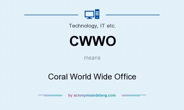 What does CWWO mean? It stands for Coral World Wide Office