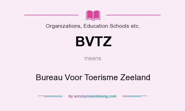 What does BVTZ mean? It stands for Bureau Voor Toerisme Zeeland