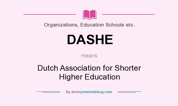 What does DASHE mean? It stands for Dutch Association for Shorter Higher Education