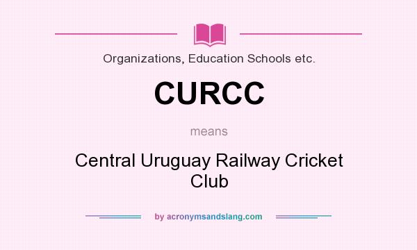 What does CURCC mean? It stands for Central Uruguay Railway Cricket Club