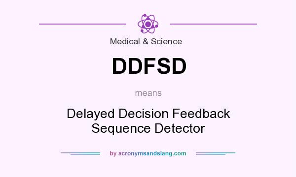 What does DDFSD mean? It stands for Delayed Decision Feedback Sequence Detector