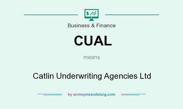 What does CUAL mean? It stands for Catlin Underwriting Agencies Ltd