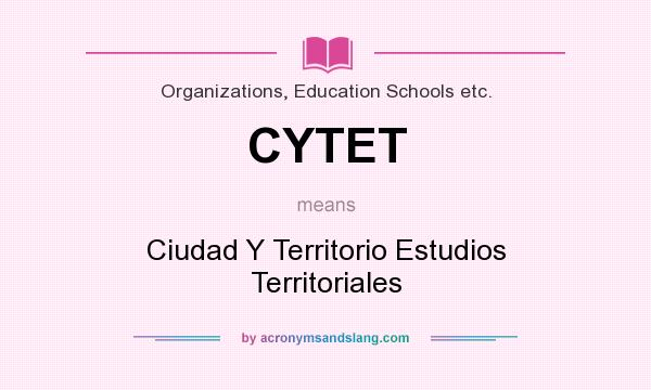 What does CYTET mean? It stands for Ciudad Y Territorio Estudios Territoriales