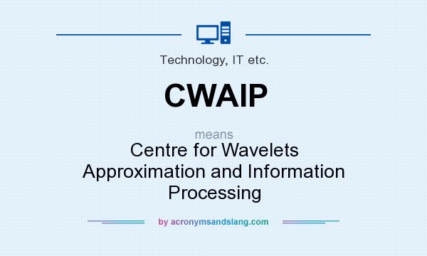 What does CWAIP mean? It stands for Centre for Wavelets Approximation and Information Processing