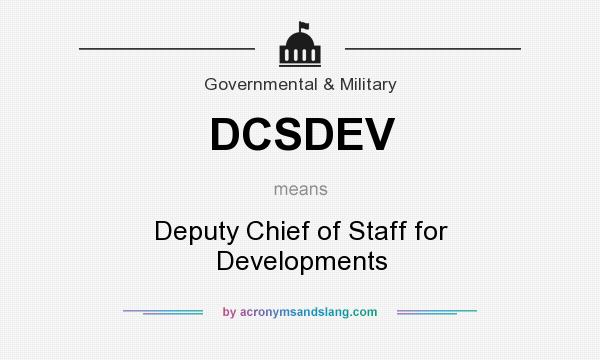 What does DCSDEV mean? It stands for Deputy Chief of Staff for Developments