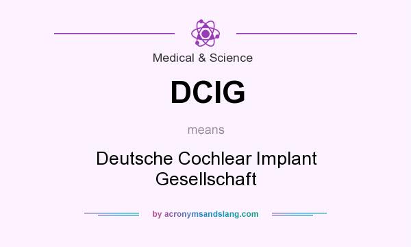 What does DCIG mean? It stands for Deutsche Cochlear Implant Gesellschaft