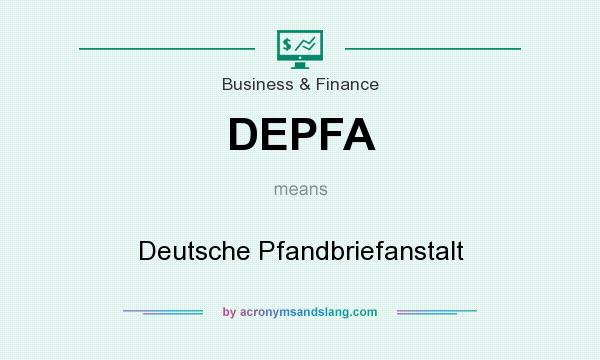 What does DEPFA mean? It stands for Deutsche Pfandbriefanstalt