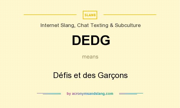 What does DEDG mean? It stands for Défis et des Garçons