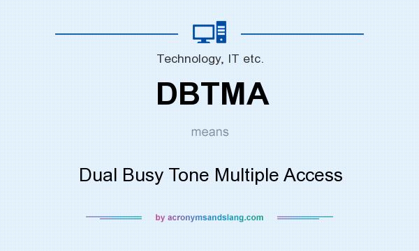 What does DBTMA mean? It stands for Dual Busy Tone Multiple Access
