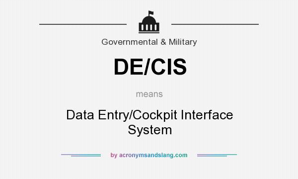 What does DE/CIS mean? It stands for Data Entry/Cockpit Interface System