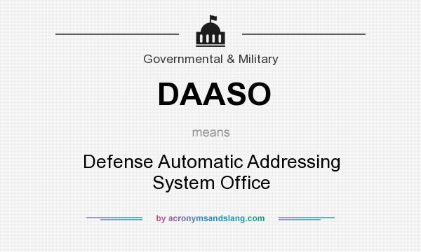What does DAASO mean? It stands for Defense Automatic Addressing System Office