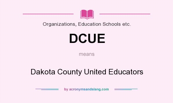 What does DCUE mean? It stands for Dakota County United Educators