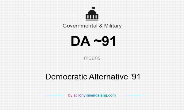 What does DA ~91 mean? It stands for Democratic Alternative `91