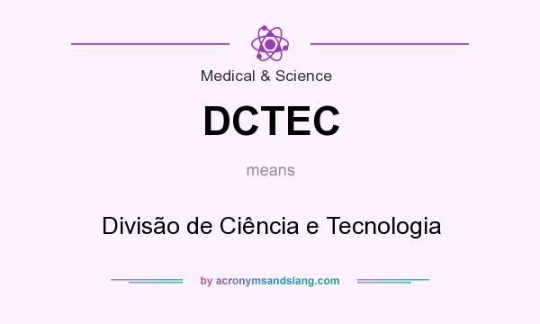 What does DCTEC mean? It stands for Divisão de Ciência e Tecnologia