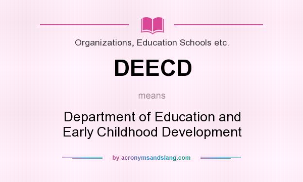 What does DEECD mean? It stands for Department of Education and Early Childhood Development