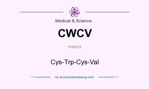 What does CWCV mean? It stands for Cys-Trp-Cys-Val