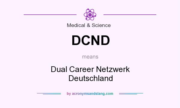 What does DCND mean? It stands for Dual Career Netzwerk Deutschland