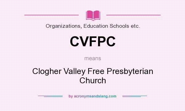 What does CVFPC mean? It stands for Clogher Valley Free Presbyterian Church