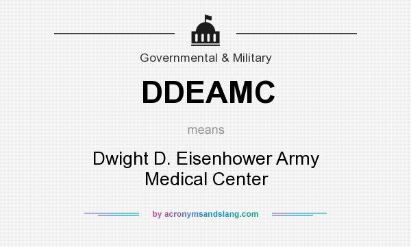 What does DDEAMC mean? It stands for Dwight D. Eisenhower Army Medical Center