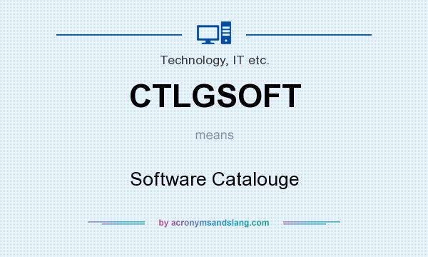 What does CTLGSOFT mean? It stands for Software Catalouge