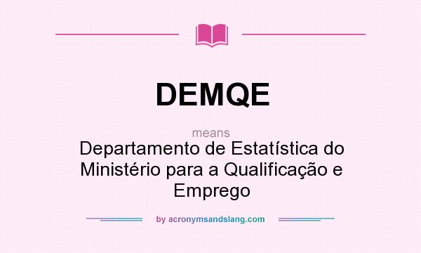 What does DEMQE mean? It stands for Departamento de Estatística do Ministério para a Qualificação e Emprego
