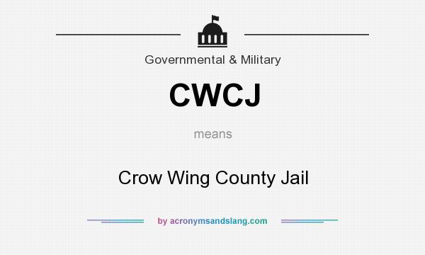 What does CWCJ mean? It stands for Crow Wing County Jail