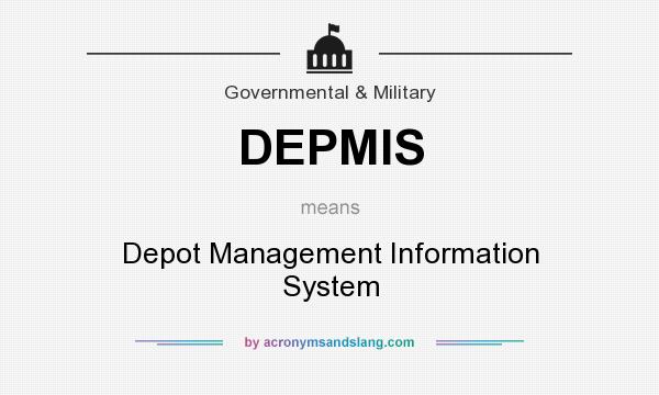 What does DEPMIS mean? It stands for Depot Management Information System