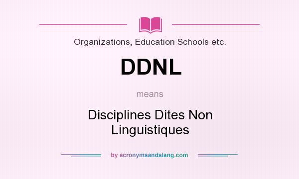 What does DDNL mean? It stands for Disciplines Dites Non Linguistiques
