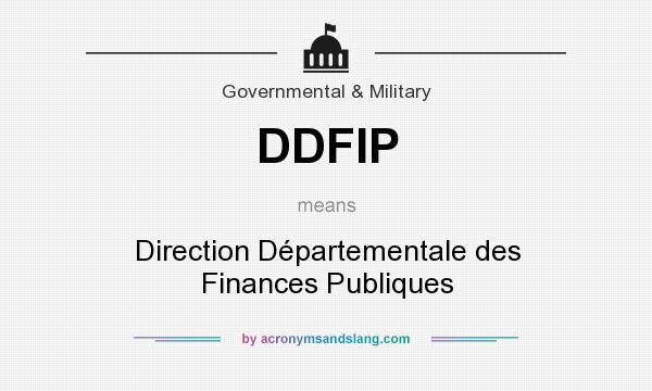 What does DDFIP mean? It stands for Direction Départementale des Finances Publiques