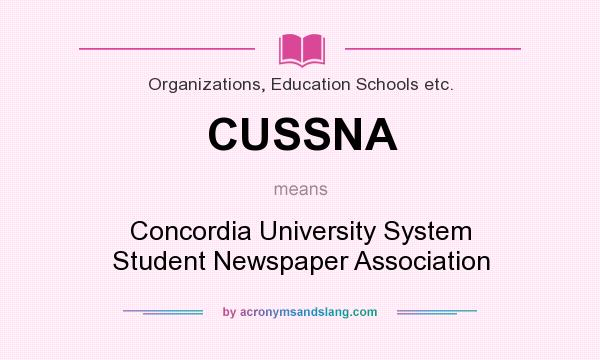 What does CUSSNA mean? It stands for Concordia University System Student Newspaper Association