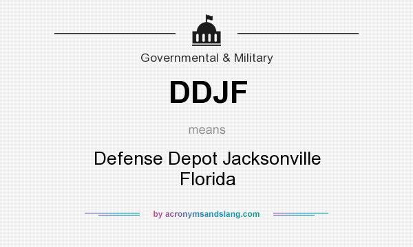 What does DDJF mean? It stands for Defense Depot Jacksonville Florida