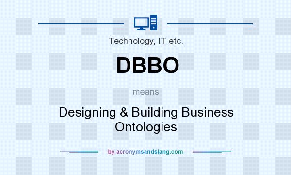 What does DBBO mean? It stands for Designing & Building Business Ontologies