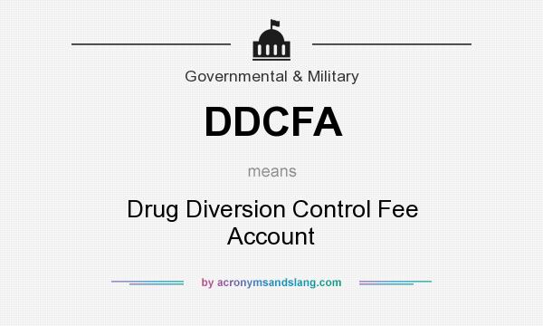 What does DDCFA mean? It stands for Drug Diversion Control Fee Account