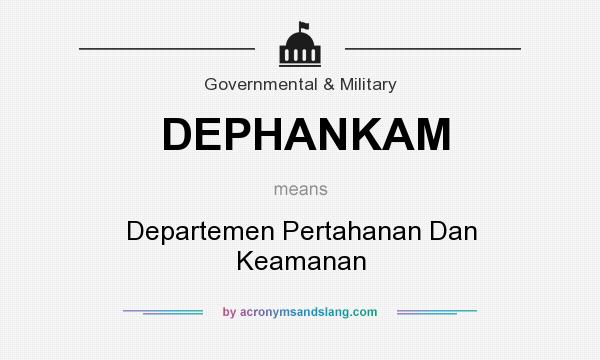 What does DEPHANKAM mean? It stands for Departemen Pertahanan Dan Keamanan