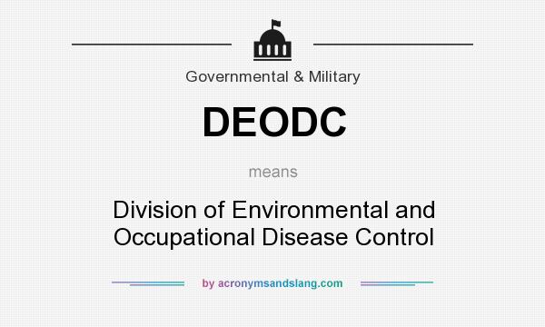 What does DEODC mean? It stands for Division of Environmental and Occupational Disease Control