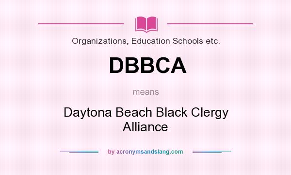 What does DBBCA mean? It stands for Daytona Beach Black Clergy Alliance