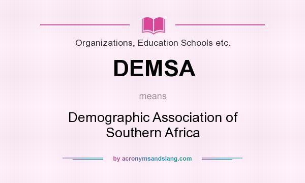 What does DEMSA mean? It stands for Demographic Association of Southern Africa