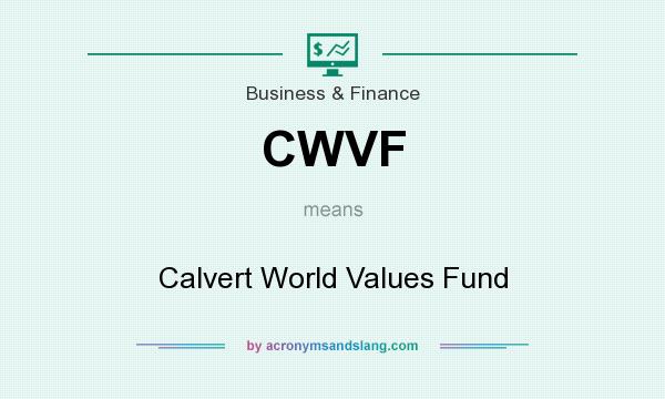 What does CWVF mean? It stands for Calvert World Values Fund