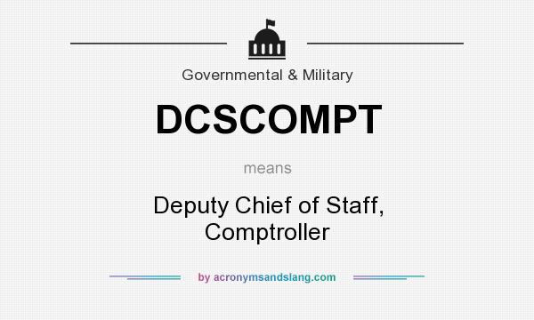 What does DCSCOMPT mean? It stands for Deputy Chief of Staff, Comptroller