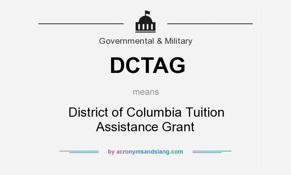 What does DCTAG mean? It stands for District of Columbia Tuition Assistance Grant