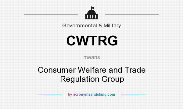 What does CWTRG mean? It stands for Consumer Welfare and Trade Regulation Group