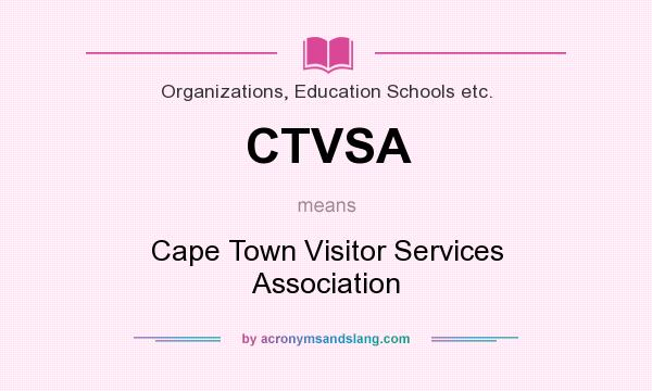 What does CTVSA mean? It stands for Cape Town Visitor Services Association